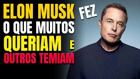 ELON MUSK fez o que muitos pediam e outros temiam! 🙏🔥