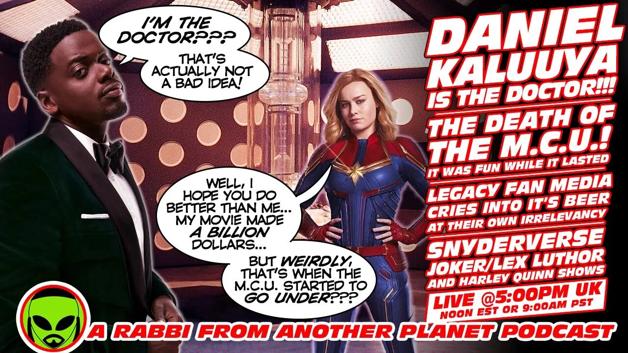 LIVE@5 - Daniel Kaluuya IS the Doctor??? The Death of the MCU!!! Legacy Fan Media Implosion