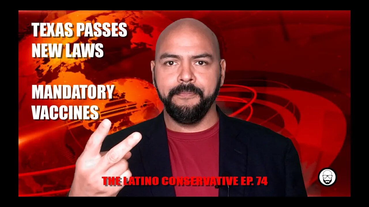 The Latino Conservative – Ep 76 – Texas Passes Anti-Abortion Law – Joe Biden Mandates the Vaccine