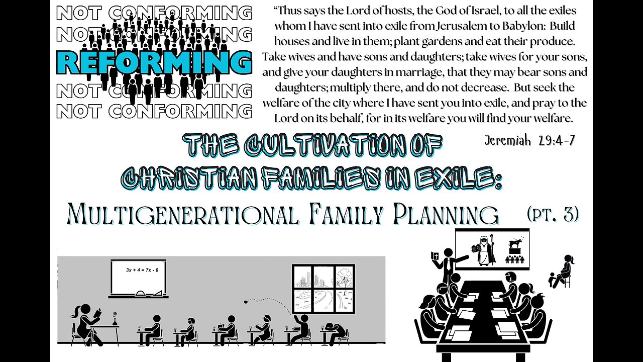 The Cultivation of Christian Families in Exile: Multigenerational Family Planning pt.3