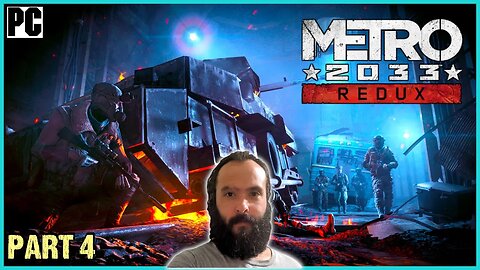 Metro: 2033 Redux For PC... Part 4: Where is Anna?🤔😲