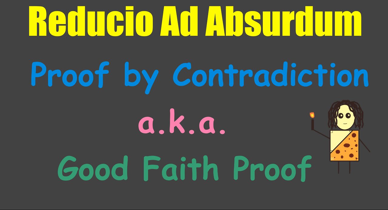 Reducio Ad Absurdum (Proof by Contradiction)