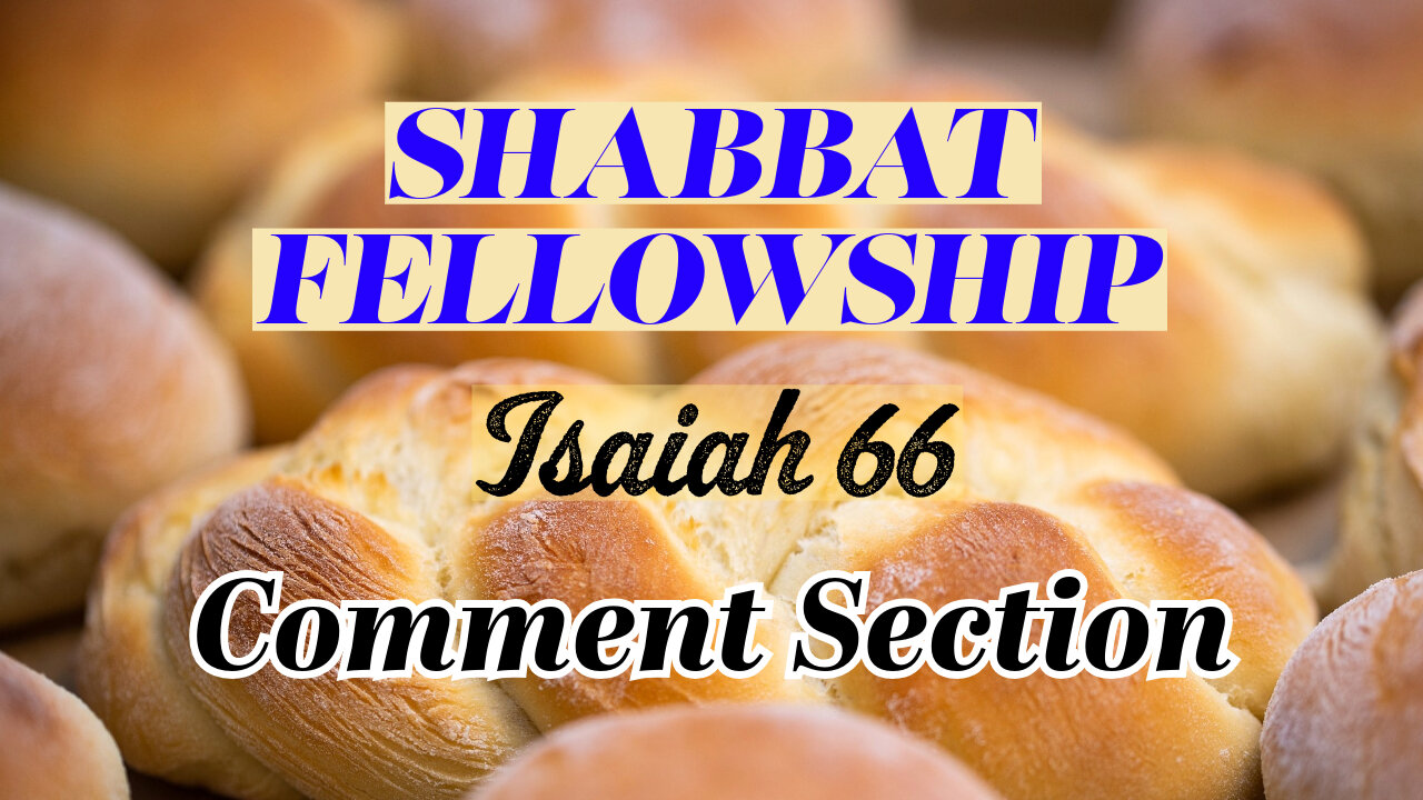 Shabbat Fellowship w/ Live Music - Isaiah 66 & Comment Section