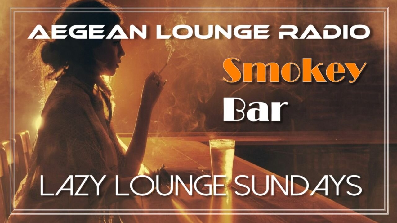 Lazy Lounge Sundays 34 - Chillout & Lounge Music