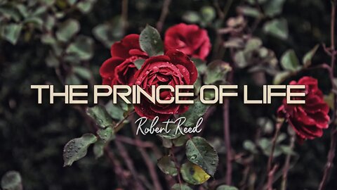 Robert Reed - The Prince of Life