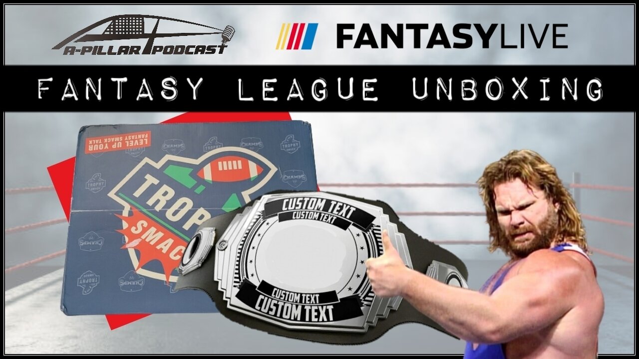 2023 A-Pillar Podcast NASCAR Fantasy Racing League Championship Belt Unboxing