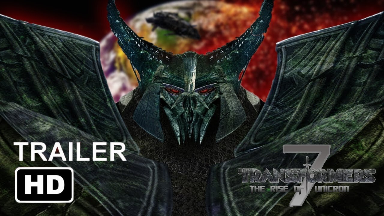 TRANSFORMERS 7 THE RISE OF UNICRON 2022 Official Trailer