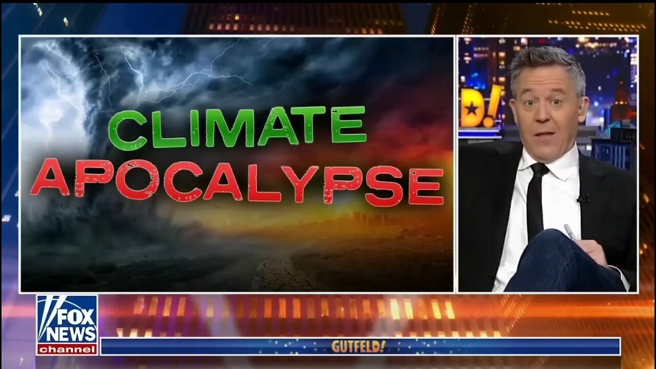 Gutfeld Unloads On Climate Change Leftists Who Keep Changing The Goalposts On The Apocalypse