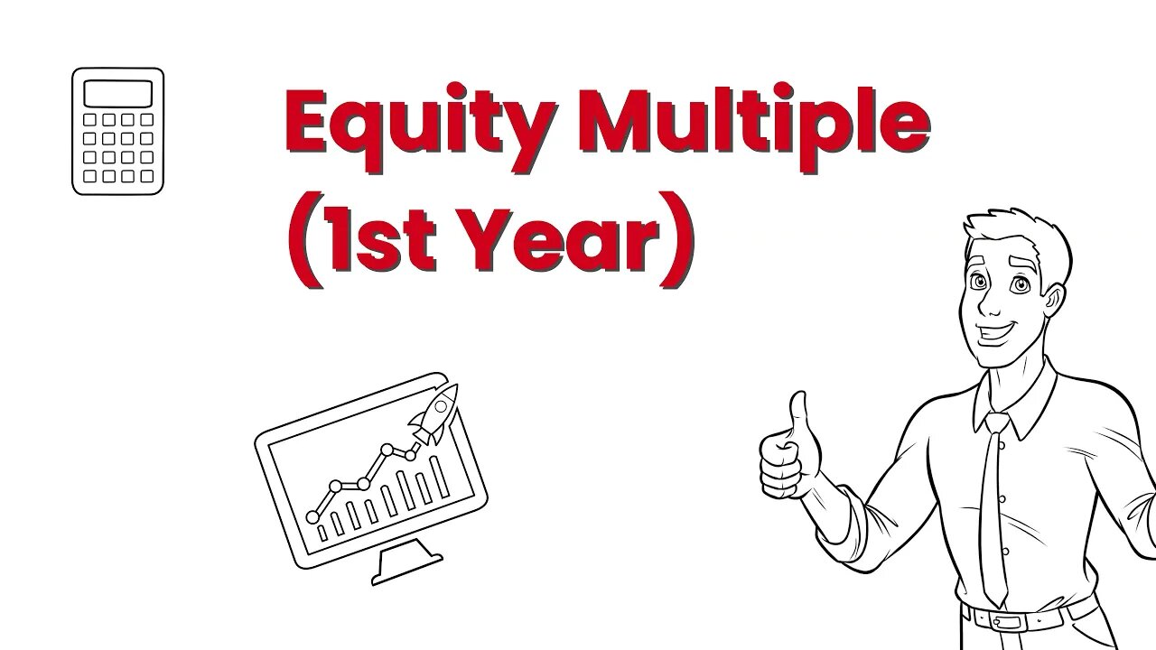 Property Flip or Hold - Equity Multiple (1st Year) - How to Calculation