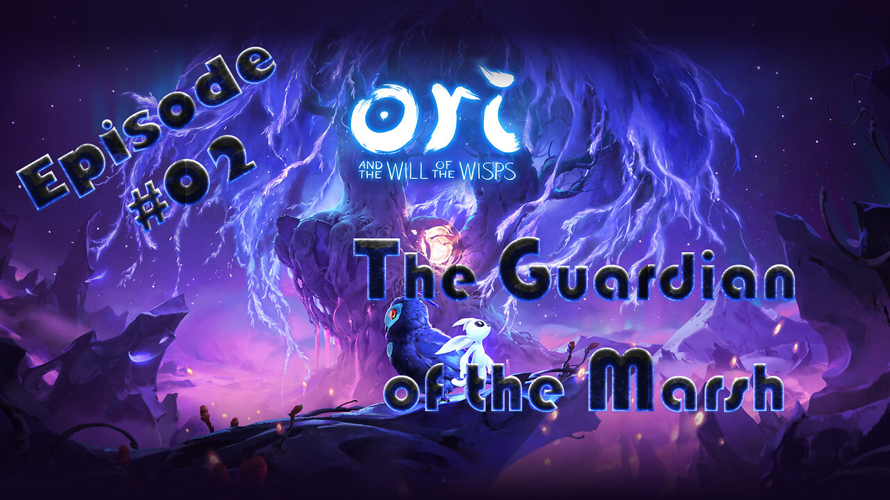 Ori and the Will of the Wisps #02 - The Guardian of the Marsh