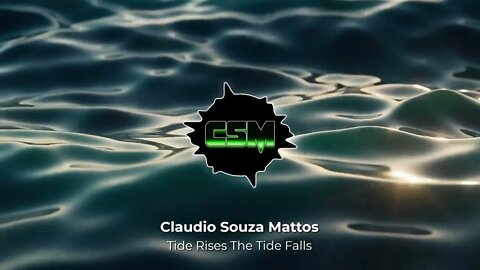 Claudio Souza Mattos - Tide Rises The Tide Falls