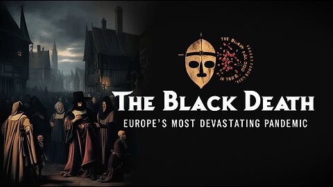 The Black Death: Europe's Most Devastating Pandemic in 1346-1353