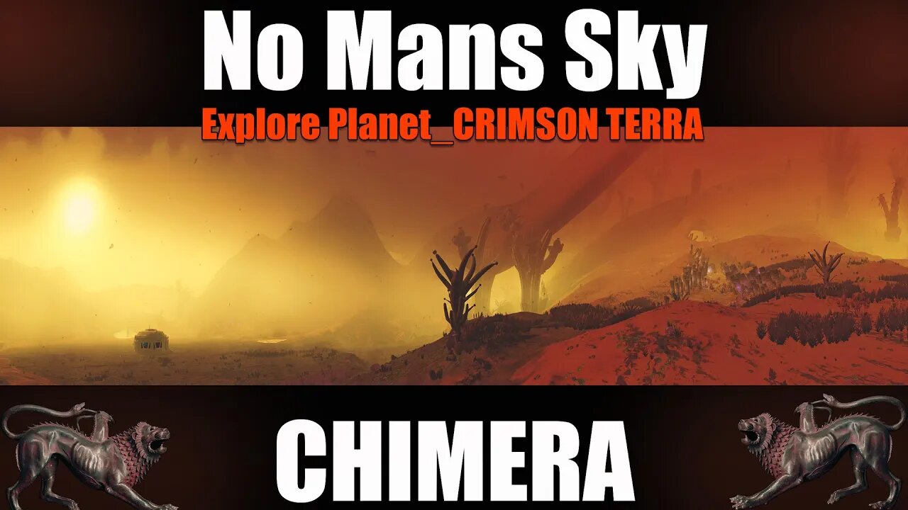 No Mans Sky / CHIMERA / Explor Planet_CrimsonTerra