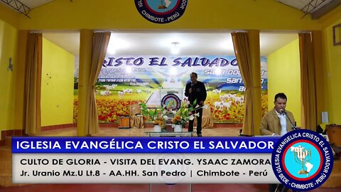 CULTO DE GLORIA - VISITA DEL EVANG. YSAAC ZAMORA