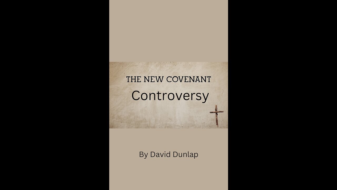 The New Covenant Controversy, By David Dunlap
