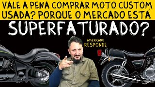 MOTO CUSTOM USADA Vale a PENA comprar? Por que o mercado CUSTOM está SUPERFATURADO?