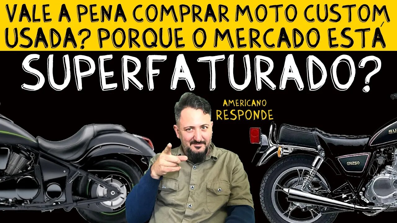 MOTO CUSTOM USADA Vale a PENA comprar? Por que o mercado CUSTOM está SUPERFATURADO?