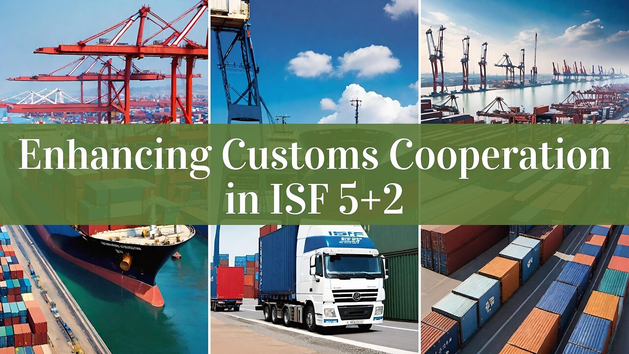 ISF 5+2: Streamlining Customs Cooperation Efforts