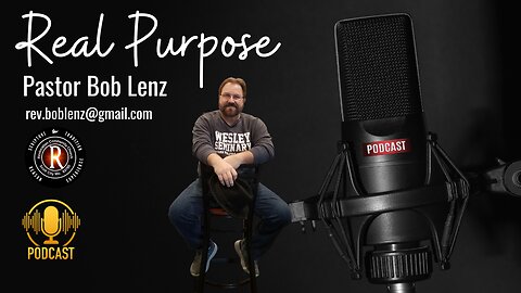 Real Purpose with Pastor Bob Lenz