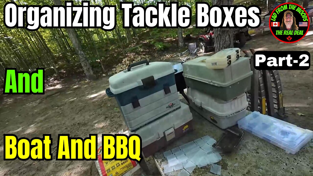 08-14-24 - Organizing Tackle Boxes And Boat And BBQ - Part-2