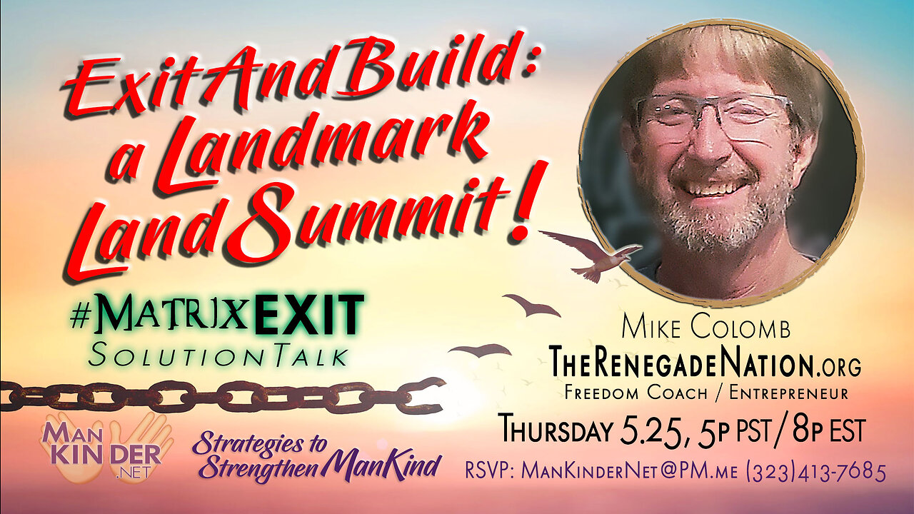 👐 ExitAndBuild: a Landmark LandSummit! ~ #ManKinder #MatrixEXIT #SolutionTalk 2023.05.25 👐