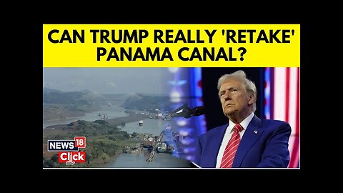 Trump Threatens To Try To Take Back The Panama Canal. Panama’s President Balks At Suggestion | N18G