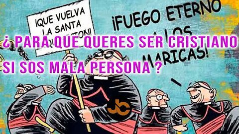 ¿ Para que queres ser cristiano si sos mala persona ?