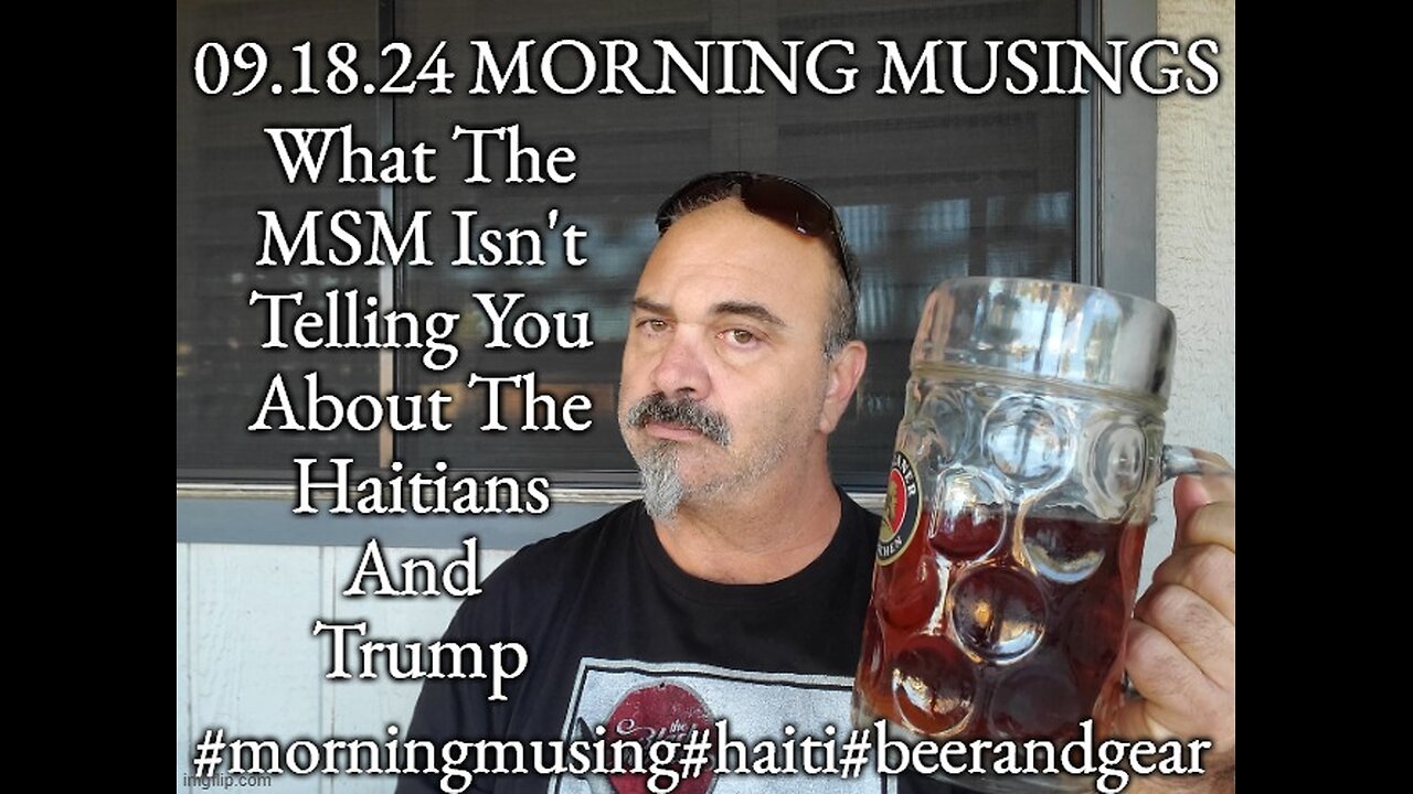 09.18.24 Morning Musings: The MSM, Haitians and Trumps Assassination Attempts