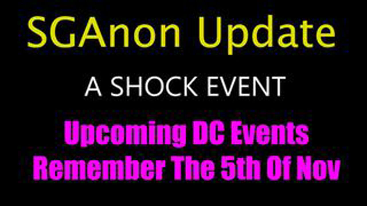 SG ANON MAJOR ANNOUNCEMENT ELECTION INTEL - UPCOMING DC EVENTS, REMEMBER THE 5TH OF NOVEMBER...