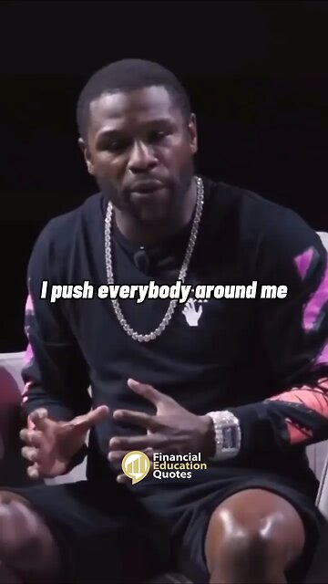 Push Others To Greatness - Floyd Mayweather