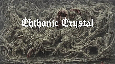 CHTHONIC CRYSTAL