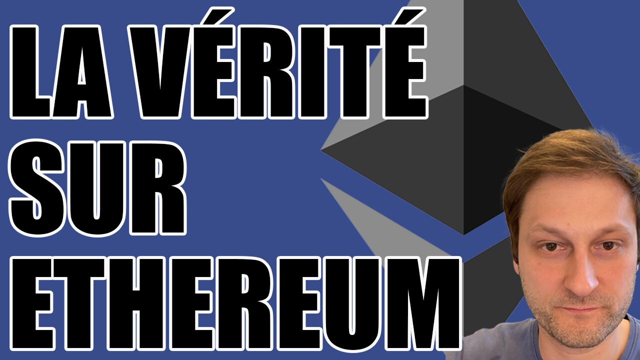 LA VÉRITÉ SUR ETHEREUM