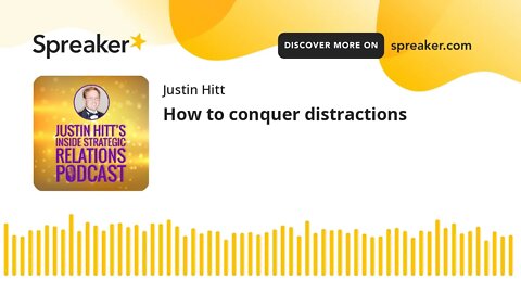 How to conquer distractions