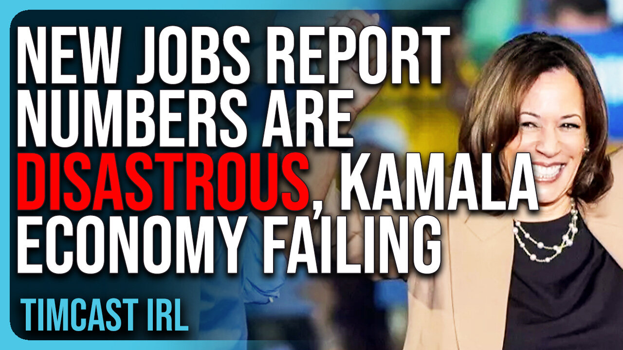 New Jobs Report Numbers Are DISASTROUS, Kamala Economy FAILING