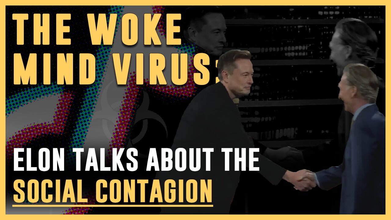 BILL MAHER & MUSK : ON THE WOKE MIND VIRUS