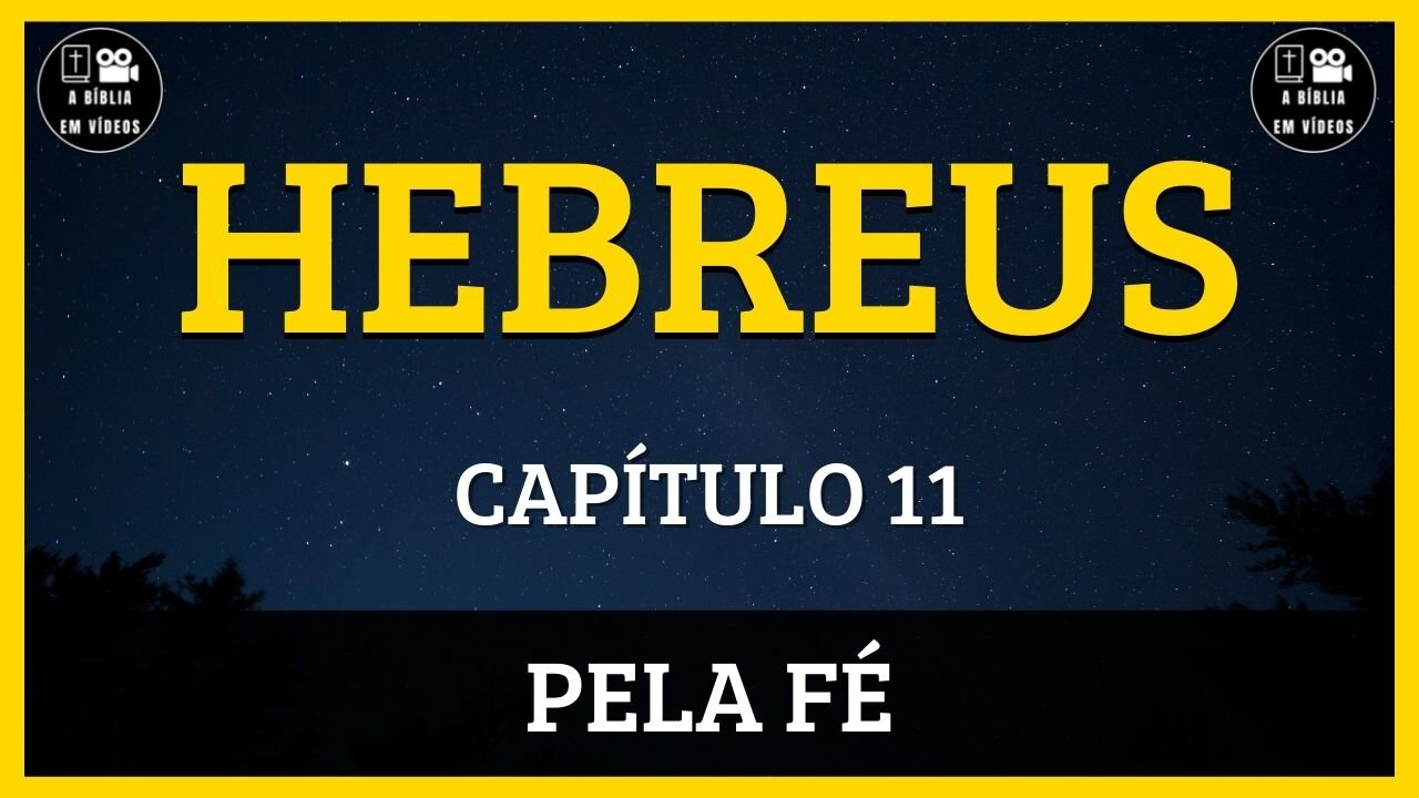 🟡HEBREUS | CAPÍTULO 11 | PELA FÉ