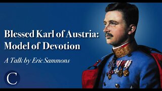 Blessed Karl of Austria: Model of Devotion