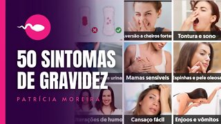 50 SINTOMAS DE GRAVIDEZ | LISTA COM TODOS OS SINTOMAS DE GRAVIDEZ | Boa Gravidez - Patrícia Moreira