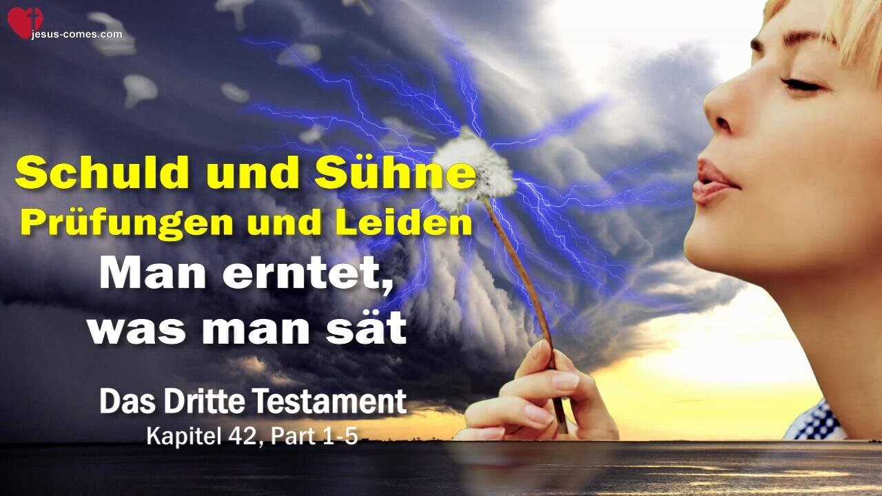 Jesus erklärt das Sühnegesetz... Schuld, Reue, Prüfungen und Leiden ❤️ Das Dritte Testament Kapitel 42