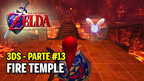 Legend of Zelda: Ocarina of Time (3DS) - Parte 13 - Fire Temple