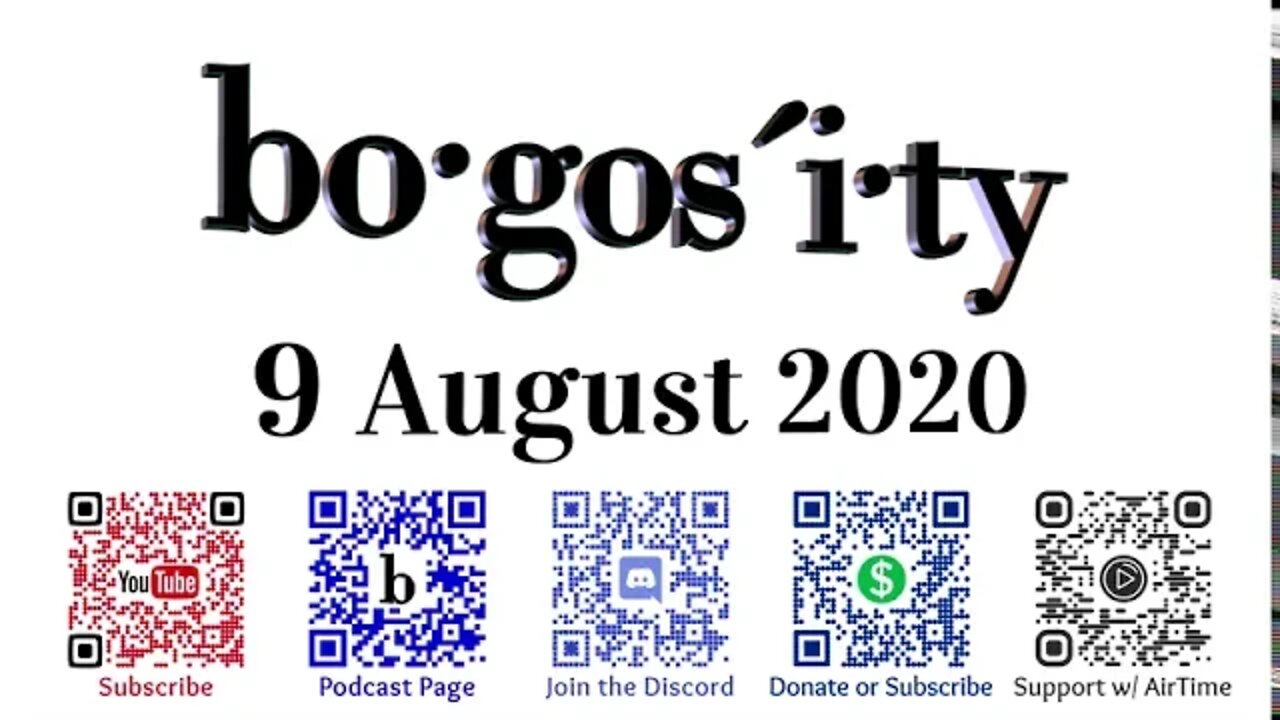 🎙️Bogosity Podcast for 9 August 2020