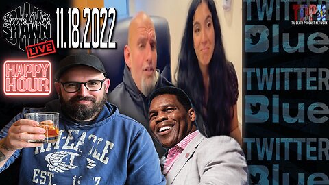 Herschel Walker/Twitter Blue/Gisele Fetterman/Brazilian Deaf-Mute | Sippin’ With Shawn | 11.18.22