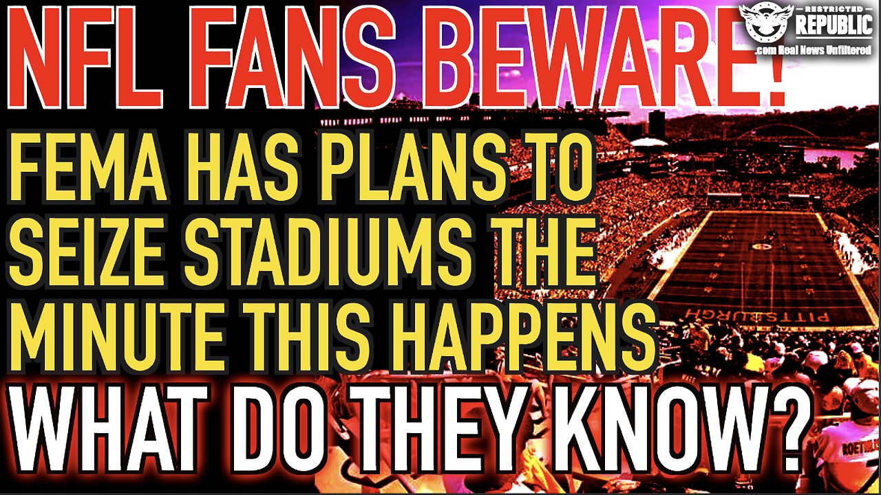 NFL Fans Beware! FEMA Has Plans to Seize Stadiums The Minute This Happens! What Do They Know!?