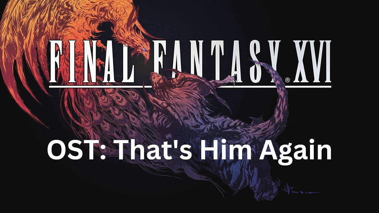 Final Fantasy 16 OST 070: That's Him Again