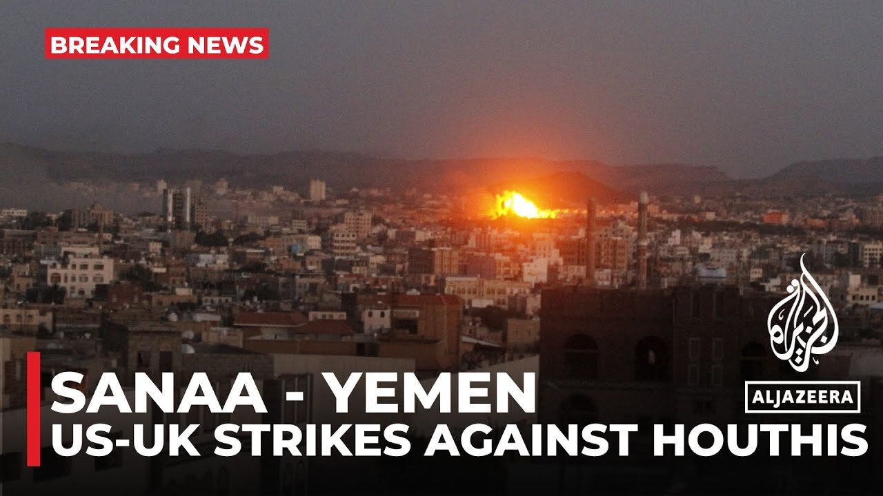 US, UK carry out strikes against Houthis in Yemen