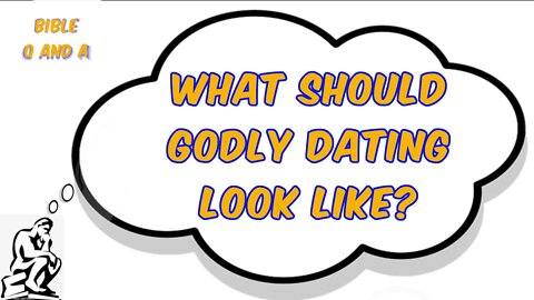 What Should Godly Dating Look Like?