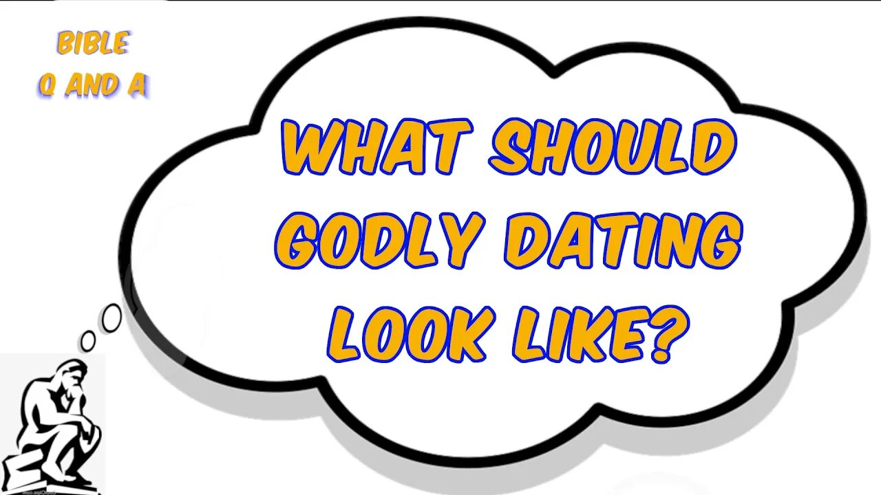 What Should Godly Dating Look Like?