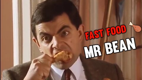 Fast Food 🍗 Classic Mr.Bean