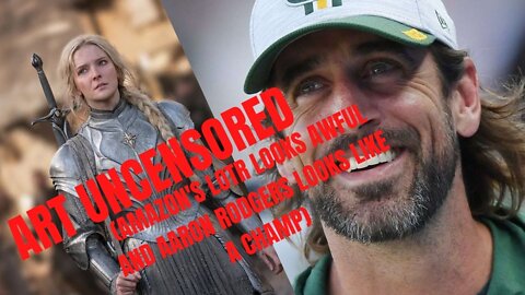 LUKE SHOCKS! (Amazon's LOTR Looks Awful As Aaron Rodgers Looks Like a Champ)