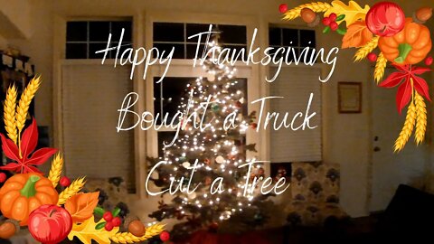 Untraditional Thanksgiving, buy a truck and get a tree.